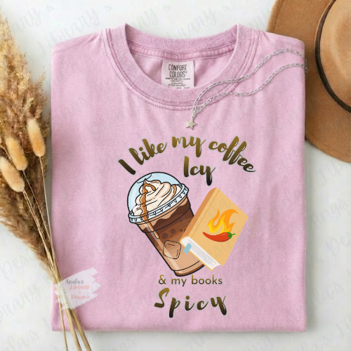 I Like My Coffee Icy & My Books Spicy