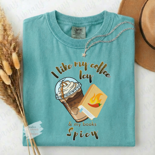 I Like My Coffee Icy & My Books Spicy
