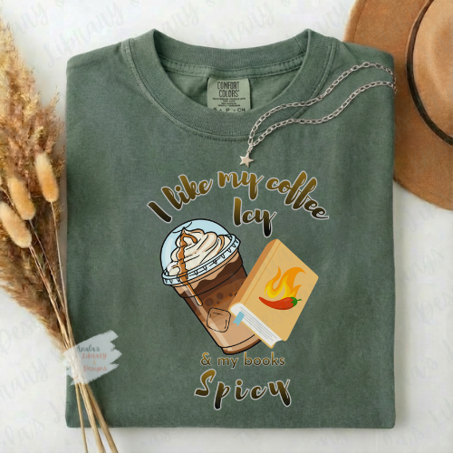 I Like My Coffee Icy & My Books Spicy